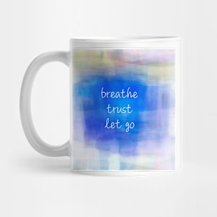 Breathe Trust Let Go Quote on Blue Mug